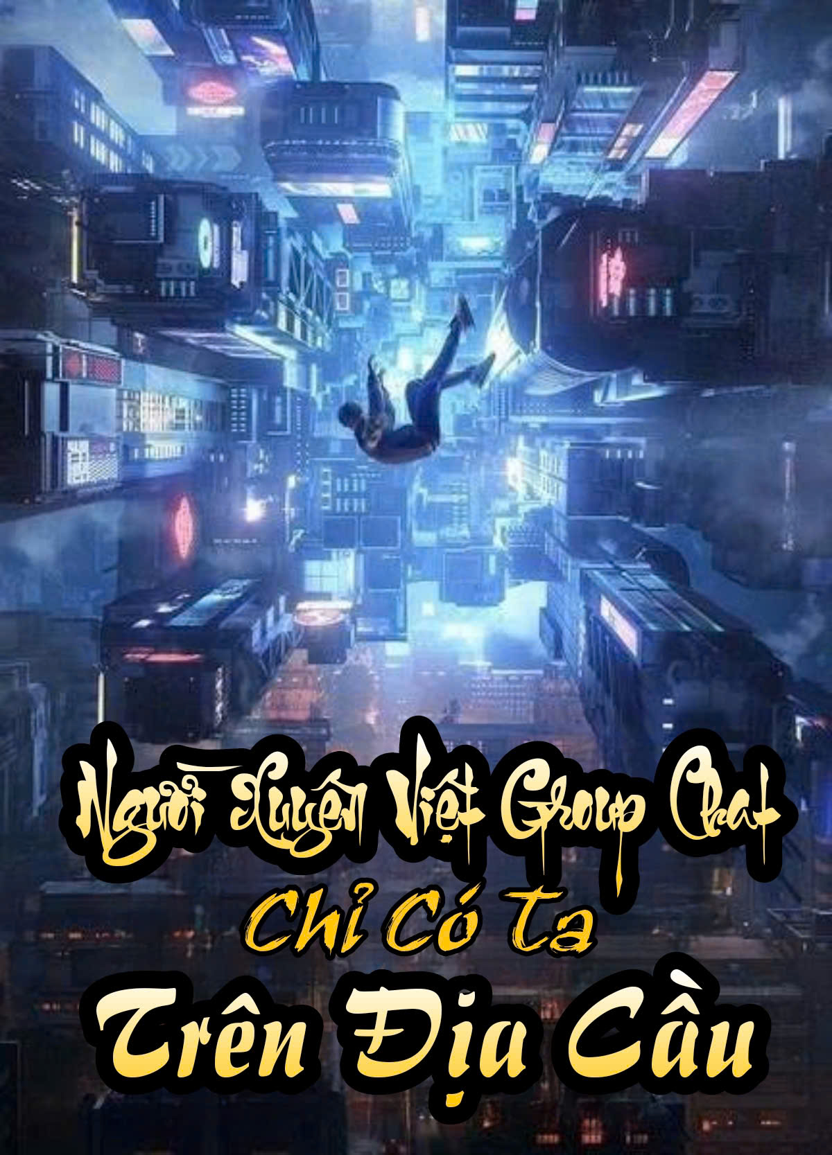 Người Xuyên Việt Group Chat, Chỉ Có Ta Trên Địa Cầu ( Dịch Full )